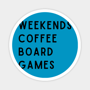 Weekends Coffee Board Games Magnet